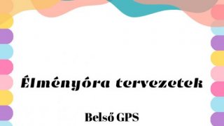 Belső GPS-em - felső tagozat - élményóra tervezet
